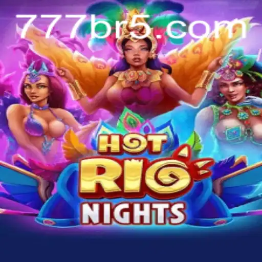 Experience the Thrill of HotRioNights: A 777BR Adventure